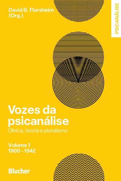 Vozes da psicanálise clínica, teoria e pluralismo -1900-1942