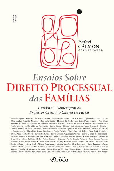 Ensaios sobre Direito processual das famílias: estudos em homenagem ao pro...