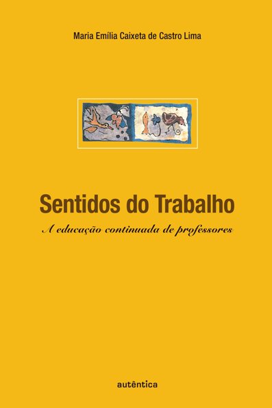 Sentidos do trabalho: a educação continuada de professores