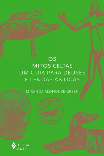 Os mitos celtas um guia para deuses e lendas antigas