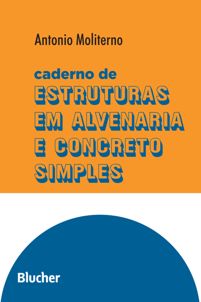 Caderno de estruturas em alvenaria e concreto simples