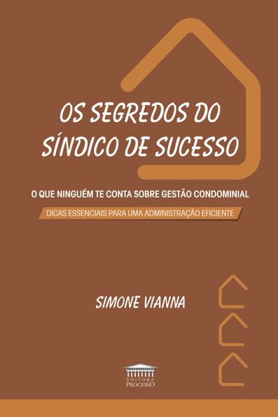 Os Segredos do Síndico de Sucesso: O que ninguém te conta sobre gestão Con...