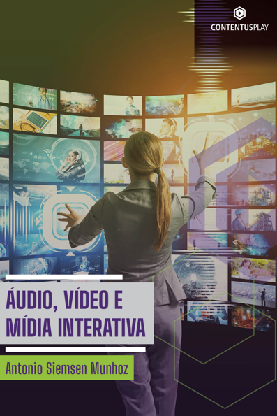 Áudio, vídeo e mídia interativa