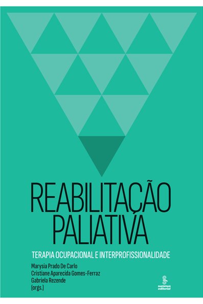 Reabilitação paliativa Terapia ocupacional e interprofissionalidade