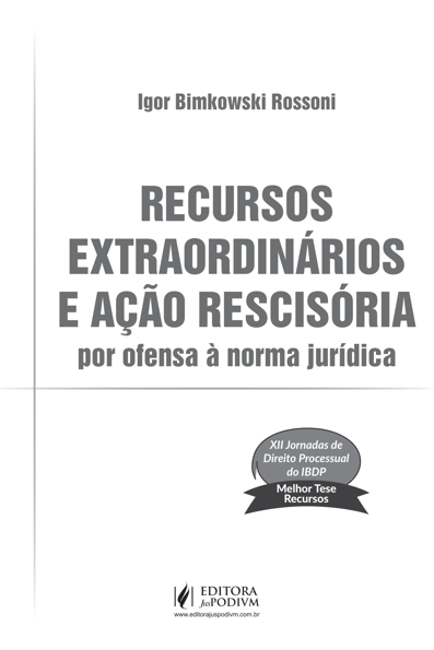 Recursos extraordinários e ação rescisória por ofensa à norma jurídica