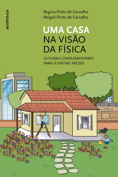 Uma casa na visão da física leituras complementares para o ensino médio