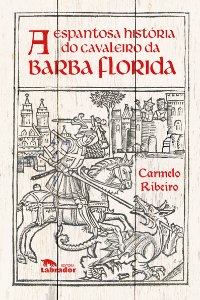 A espantosa história do cavaleiro da barba florida