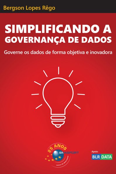 Simplificando a governança de dados: governe os dados de forma objetiva e ...