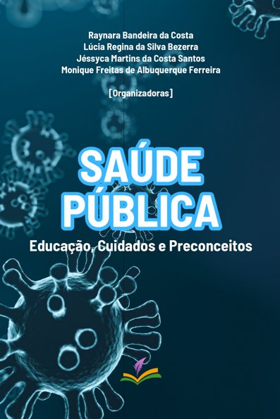 SAÚDE PÚBLICA: educação, cuidados e preconceitos
