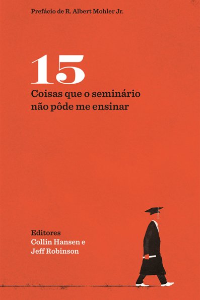 15 coisas que o seminário não pôde me ensinar
