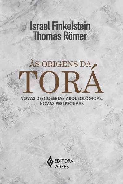 Às origens da Torá: novas descobertas arqueológicas, novas perspectivas