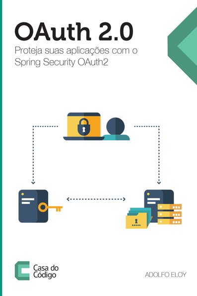 OAuth 2.0: proteja suas aplicações com o spring security OAuth2