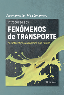 Introdução aos fenômenos de transporte: características e dinâmica dos flu...