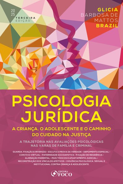 Psicologia Jurídica: a criança, o adolescente e o caminho do cuidado na Ju...