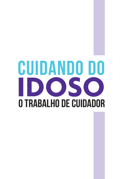 Cuidando do idoso: o trabalho de cuidador