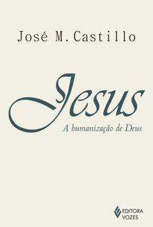 Jesus: a humanização de deus