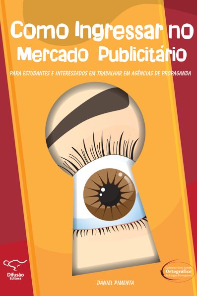 Como ingressar no mercado publicitário: para estudantes e interessados em ...