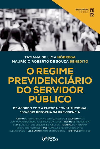 O regime previdenciário do servidor público: de acordo com a emenda consti...