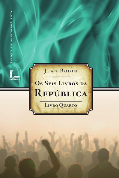 Os seis livros da república: livro quarto