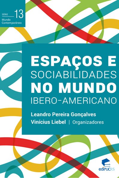 Espaços e sociabilidades no mundo ibero-americano