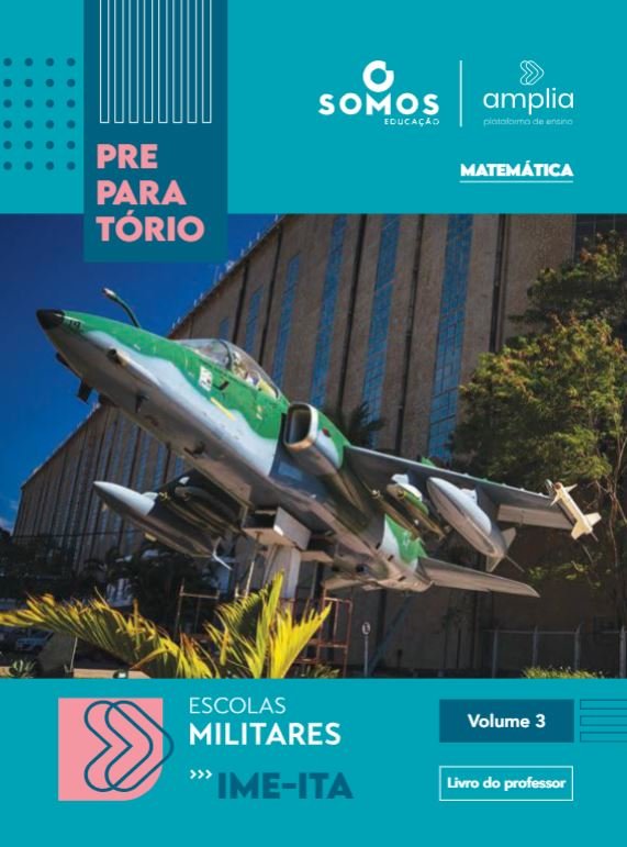 IME - ITA - Escolas Militares - Matemática - Volume 3