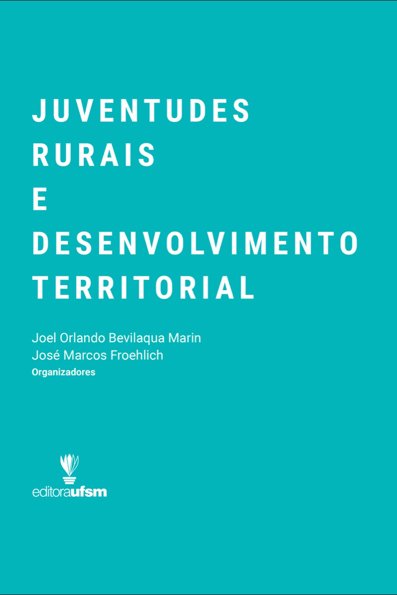 Juventudes rurais e desenvolvimento territorial