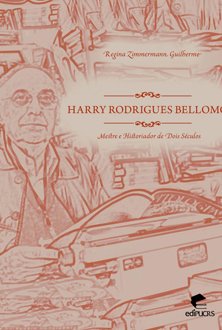 Harry Rodrigues Bellomo: mestre e historiador de dois séculos