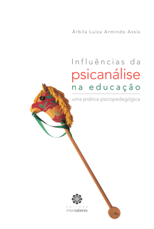 Influências da psicanálise na educação : uma prática psicopedagógica