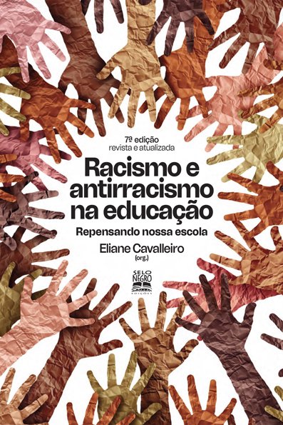 Racismo e antirracismo na educação Repensando nossa escola