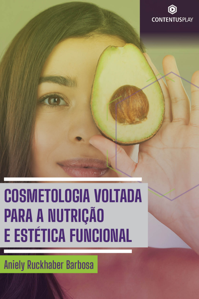 Cosmetologia voltada para a nutrição e estética funcional