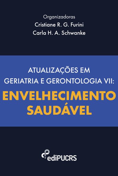 Atualizações em geriatria e gerontologia VII: envelhecimento saudável