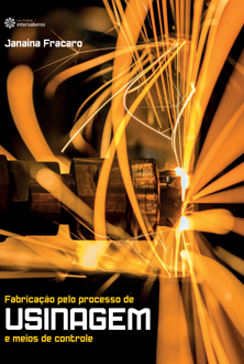 Fabricação pelo processo de usinagem e meios de controle