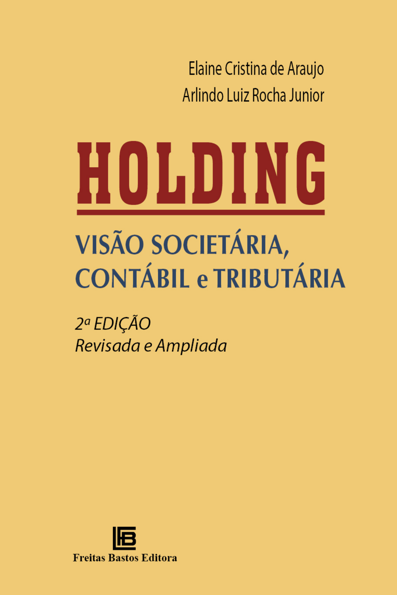 Holding: visão societária, contábil e tributária