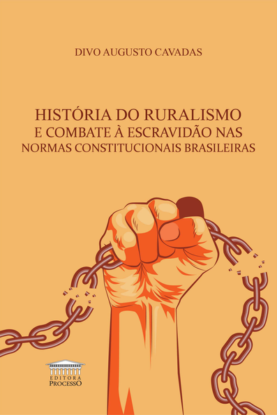 História do ruralismo e combate à escravidão nas normas constitucionais br...