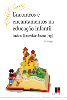 Encontros e encantamentos na educação infantil: partilhando experiências de es