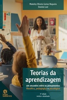 Teorias da aprendizagem: um encontro entre os pensamentos filosófico, pedagógi