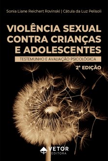 Violência sexual contra crianças e adolescentes: testemunho e avaliação psicol