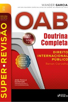Super revisão OAB doutrina completa: 15. direito internacional público
