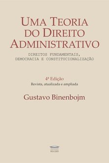 Uma teoria do direito administrativo: direitos fundamentais, democracia e cons