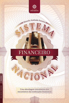 Sistema financeiro nacional: uma abordagem introdutória dos mecanismos das ins