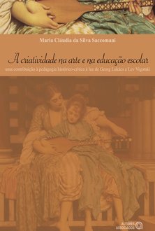 A criatividade na arte e na educação escolar: uma contribuição à pedagogia his