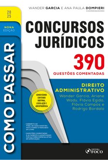Como passar em concursos jurídicos: 390 questões comentadas direito administra