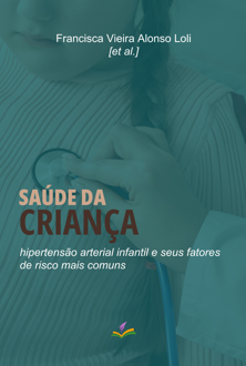 Saúde da criança: hipertensão arterial infantil e seus fatores de risco mais c