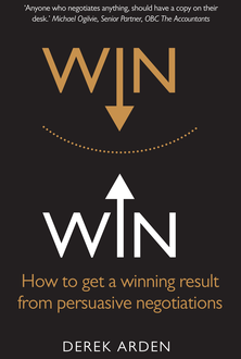 Win Win: how to get a winning result from persuasive negotiations